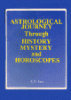 ASTROLOGICAL JOURNEY THROUGH HISTORY MYSTERY AND HOROSCOPES