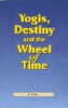 YOGIS DESTINY AND THE WHEEL OF TIME